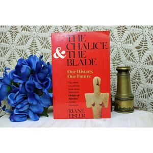 1988 Paperback The Chalice and the Blade by Riane Eisler